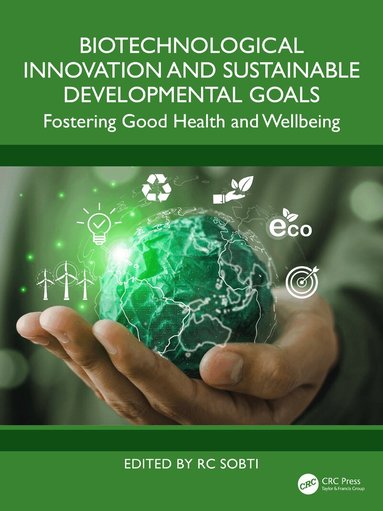 RC Sobti - Biotechnological Innovation and Sustainable Developmental Goals, Inbunden