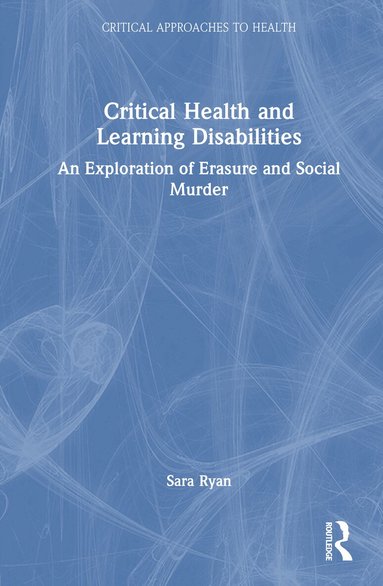 Sara Ryan - Critical Health and Learning Disabilities, Inbunden