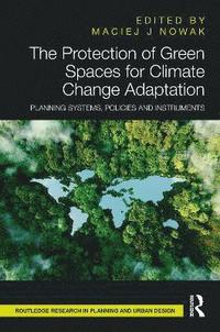 bokomslag The Protection of Green Spaces for Climate Change Adaptation