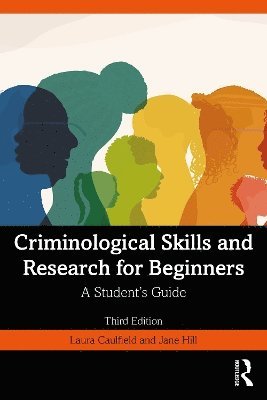 Laura Caulfield, Jane Hill, UK) Caulfield, Laura (Bath Spa University, UK) Hill, Jane (Birmingham City University - Criminological Skills and Research for Beginners, Häftad
