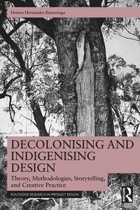 bokomslag Decolonising and Indigenising Design