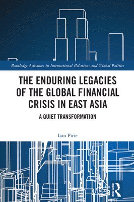 bokomslag The Enduring Legacies of the Global Financial Crisis in East Asia