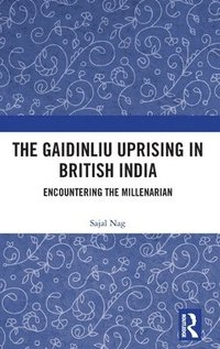 bokomslag The Gaidinliu Uprising in British India