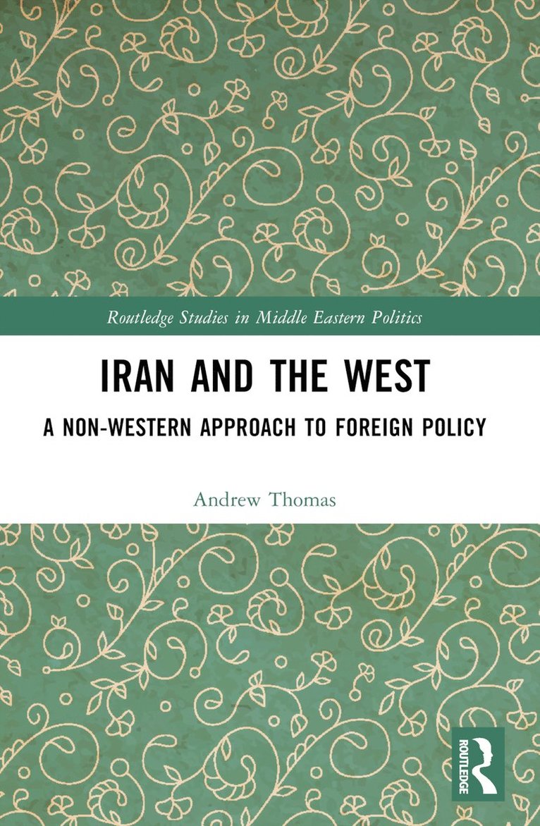Andrew Thomas - Iran and the West, Häftad