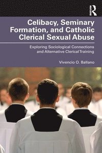 bokomslag Celibacy, Seminary Formation, and Catholic Clerical Sexual Abuse