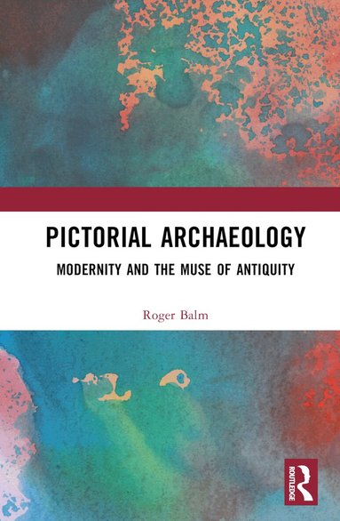 Roger Balm - Pictorial Archaeology, Inbunden