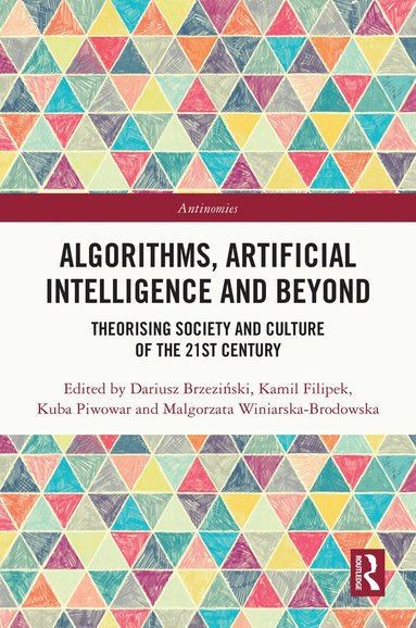 Dariusz Brzeziński, Kamil Filipek, Kuba Piwowar, Malgorzata Winiarska-Brodowska - Algorithms, Artificial Intelligence and Beyond, Inbunden