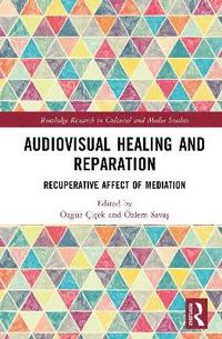 bokomslag Audiovisual Healing and Reparation