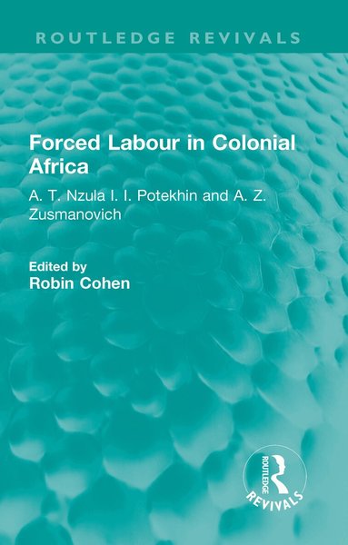Robin Cohen - Forced Labour in Colonial Africa, Inbunden