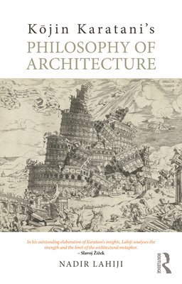 bokomslag K?jin Karatani's Philosophy of Architecture