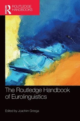 bokomslag The Routledge Handbook of Eurolinguistics