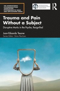 bokomslag Trauma and Pain Without a Subject