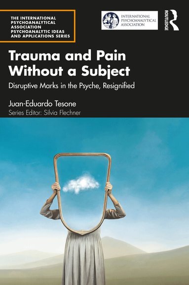 Juan-Eduardo Tesone - Trauma and Pain Without a Subject, Häftad