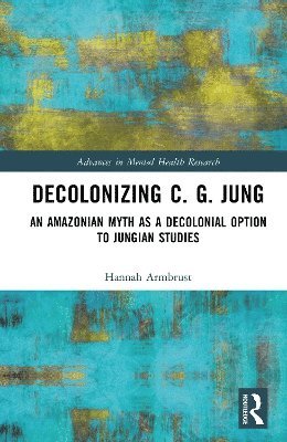 bokomslag Decolonizing C. G. Jung