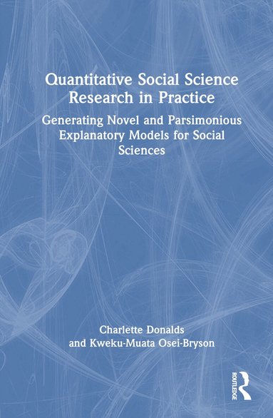 Charlette Donalds, Kweku-Muata Osei-Bryson - Quantitative Social Science Research in Practice, Inbunden