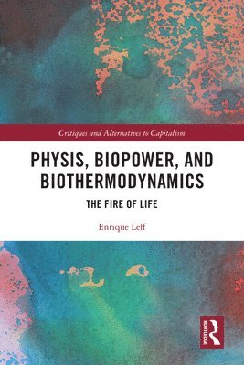 Physis, Biopower, and Biothermodynamics 1