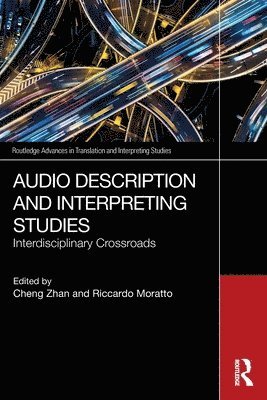 Cheng Zhan, Riccardo Moratto, China) Zhan, Cheng (Sun Yat-sen University, CH) Moratto, Riccardo (Shanghai Int. Studies Uni - Audio Description and Interpreting Studies, Häftad