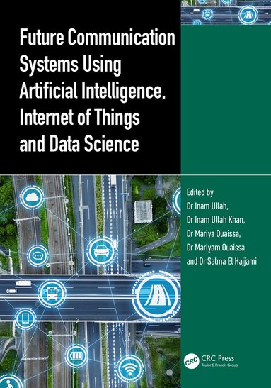 Inam Ullah, Inam Ullah Khan, Mariya Ouaissa, Mariyam Ouaissa, Salma El Hajjami - Future Communication Systems Using Artificial Intelligence, Internet of Things and Data Science, Häftad