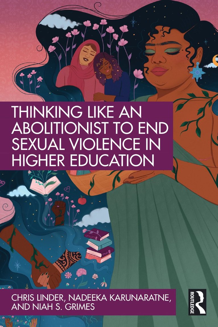 Chris Linder, Nadeeka Karunaratne, Niah S. Grimes - Thinking Like an Abolitionist to End Sexual Violence in Higher Education, Häftad