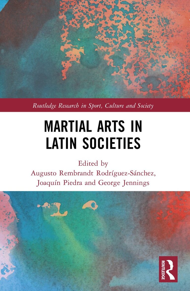 Augusto Rembrandt Rodríguez-Sánchez, Joaquín Piedra, George Jennings - Martial Arts in Latin Societies, Häftad