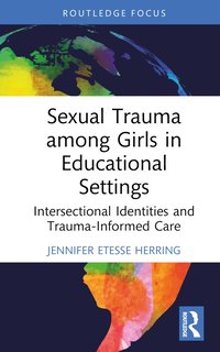 bokomslag Sexual Trauma among Girls in Educational Settings