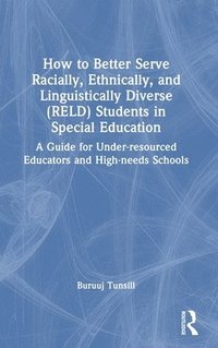 bokomslag How to Better Serve Racially, Ethnically, and Linguistically Diverse (RELD) Students in Special Education