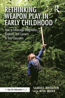 Rethinking Weapon Play in Early Childhood 1