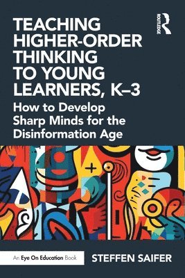 bokomslag Teaching Higher-Order Thinking to Young Learners, K-3