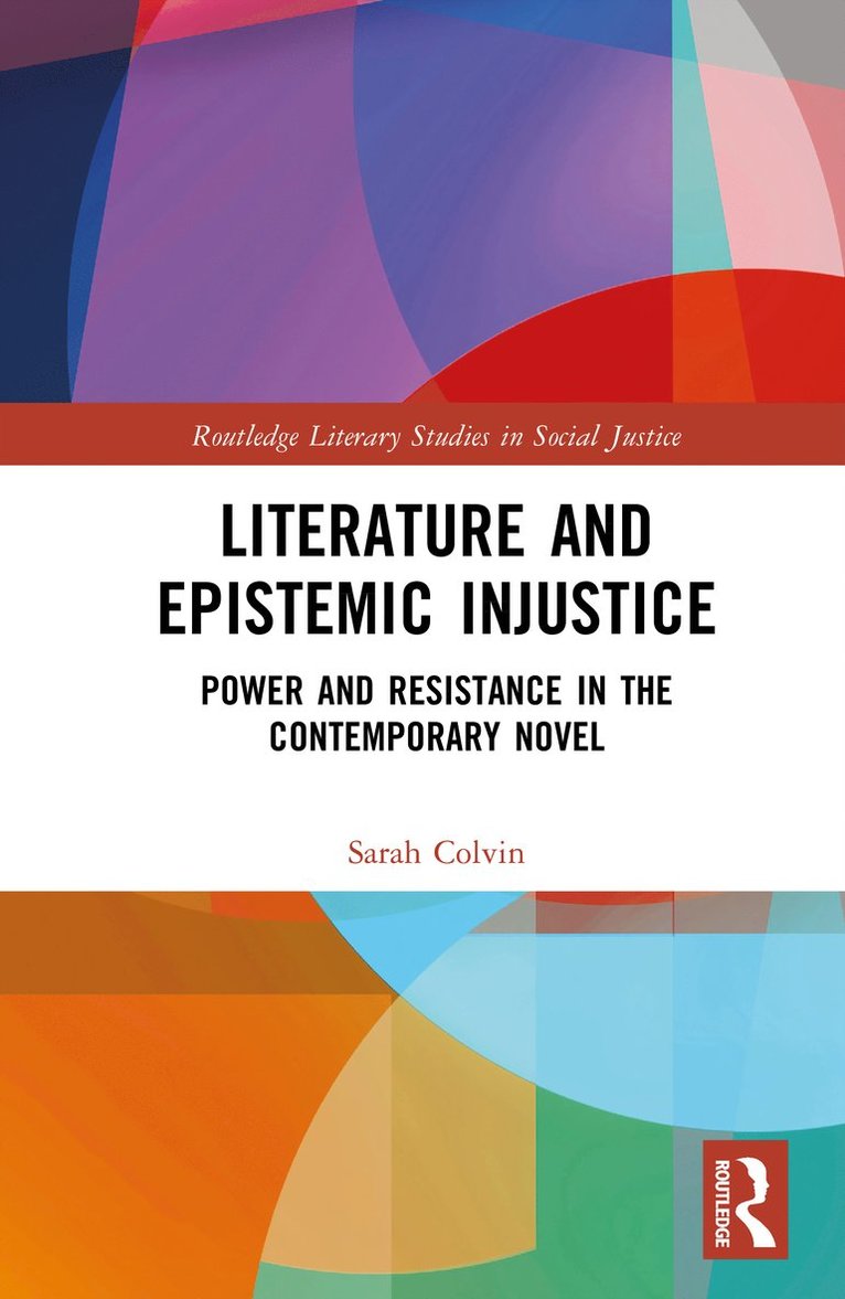 Sarah Colvin, UK) Colvin, Sarah (Jesus College Cambridge - Literature and Epistemic Injustice, Inbunden
