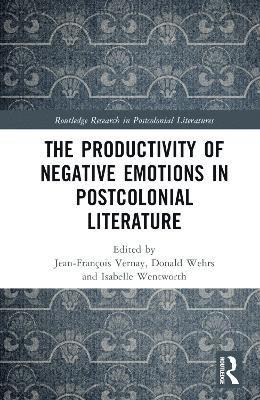 The Productivity of Negative Emotions in Postcolonial Literature 1