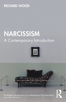 Richard Wood, Canada) Wood, Richard (Psychologist in Private Practice - Narcissism, Häftad