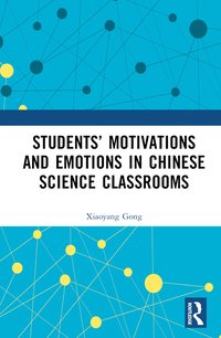 bokomslag Students' Motivations and Emotions in Chinese Science Classrooms