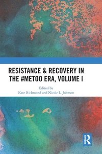 bokomslag Resistance & Recovery in the #MeToo era, Volume I
