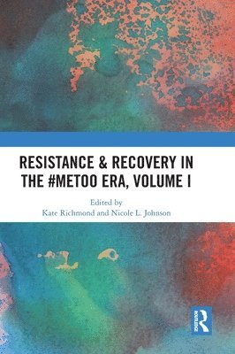 Resistance & Recovery in the #MeToo era, Volume I 1