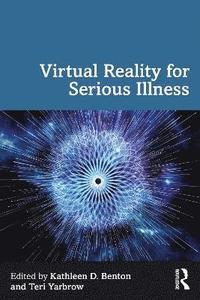 bokomslag Virtual Reality for Serious Illness