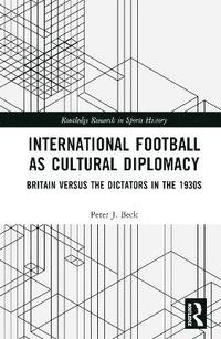 bokomslag International Football as Cultural Diplomacy