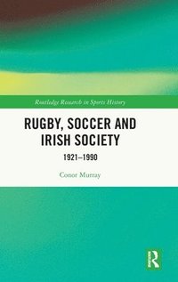 bokomslag Rugby, Soccer and Irish Society