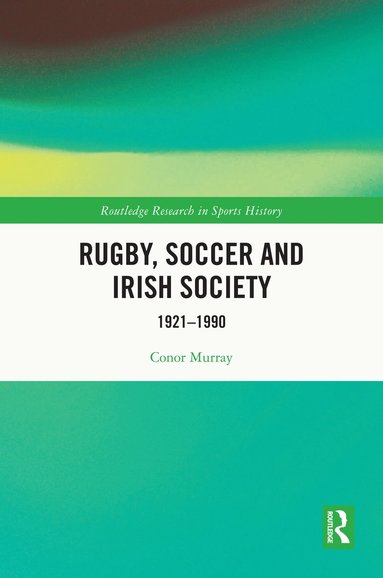 bokomslag Rugby, Soccer and Irish Society