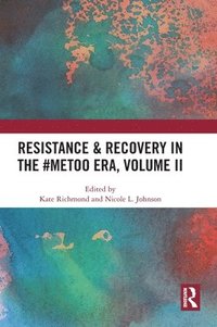 bokomslag Resistance & Recovery in the #MeToo era, Volume II