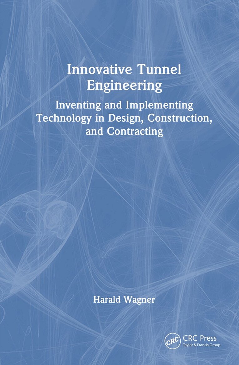 Harald Wagner - Innovative Tunnel Engineering, Inbunden