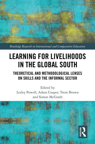 Lesley Powell, Adam Cooper, Trent Brown, Simon McGrath - Learning for Livelihoods in the Global South, Häftad