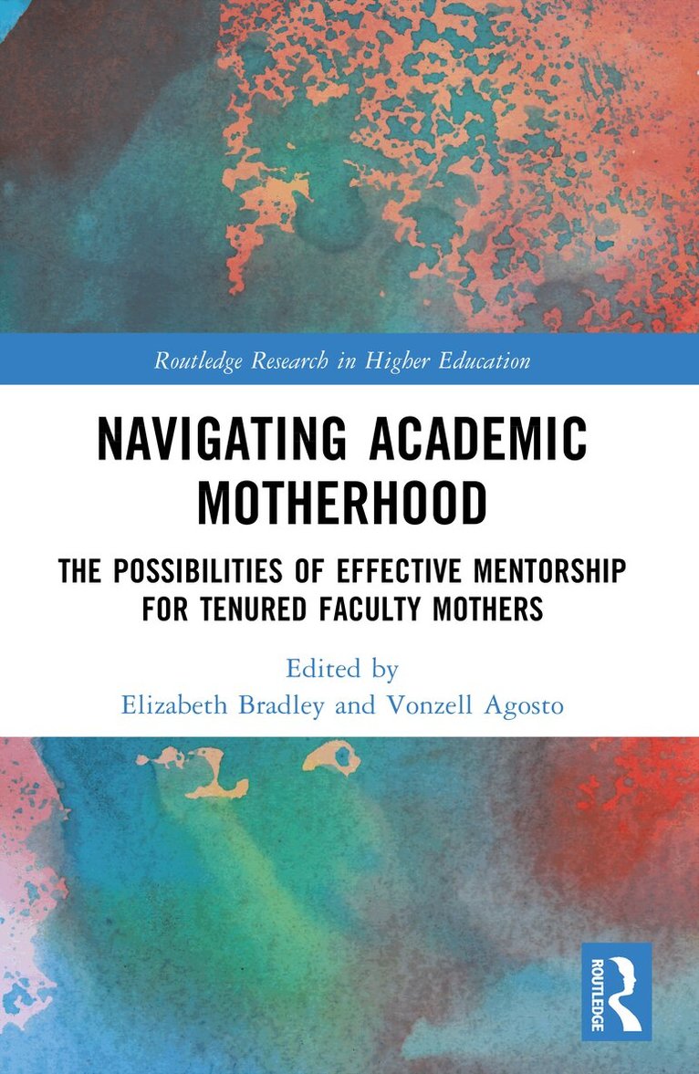 Elizabeth Gates Bradley, Vonzell Agosto - Navigating Academic Motherhood, Häftad. Tillgänglighet: Lägg i varukorg
