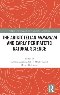 The Aristotelian Mirabilia and Early Peripatetic Natural Science 1