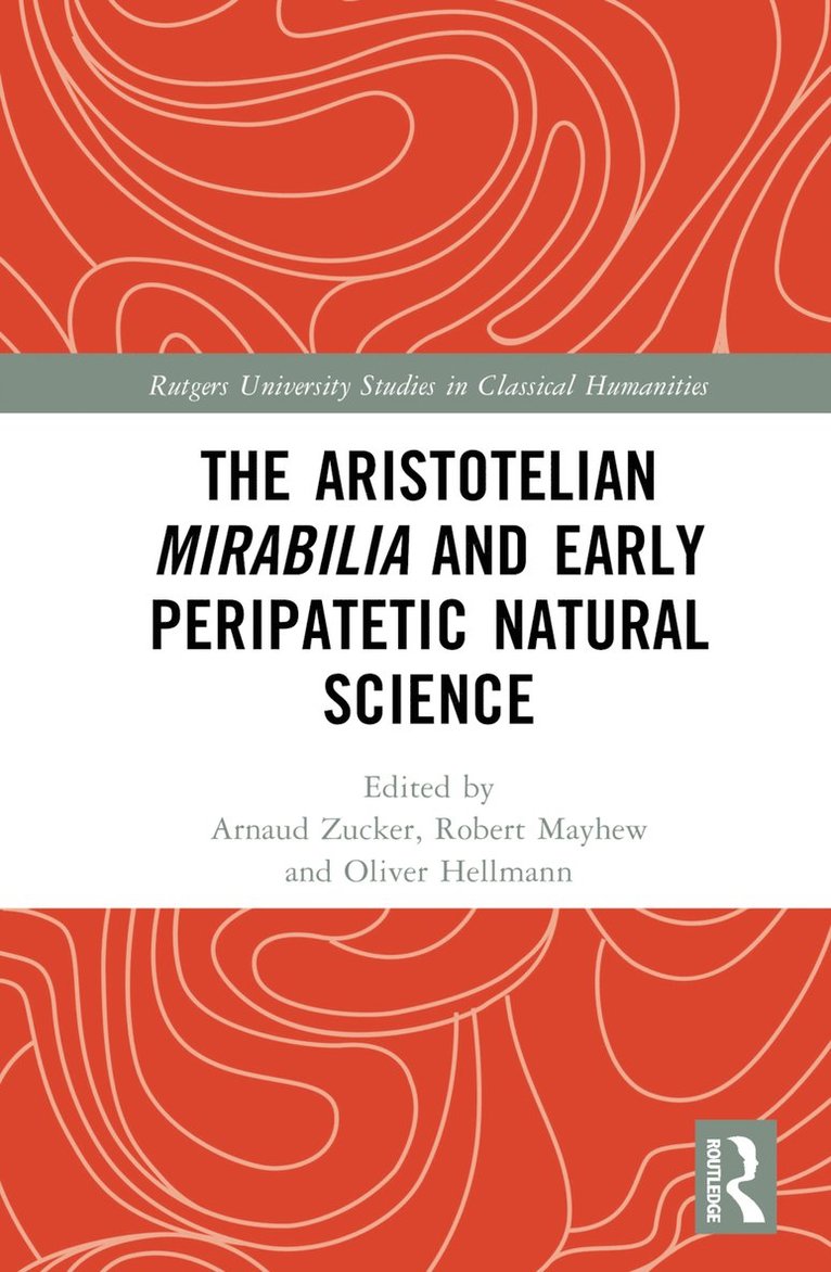 The Aristotelian Mirabilia and Early Peripatetic Natural Science 1