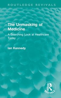bokomslag The Unmasking of Medicine