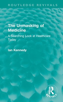 bokomslag The Unmasking of Medicine