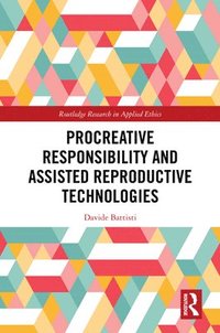 bokomslag Procreative Responsibility and Assisted Reproductive Technologies