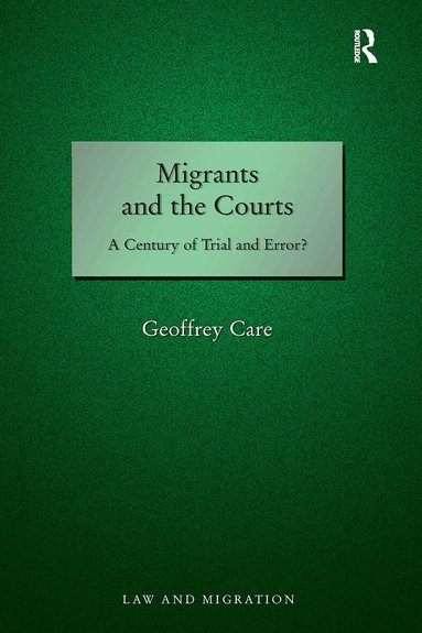 Geoffrey Care - Migrants and the Courts, Häftad