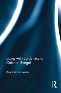 bokomslag Living with Epidemics in Colonial Bengal