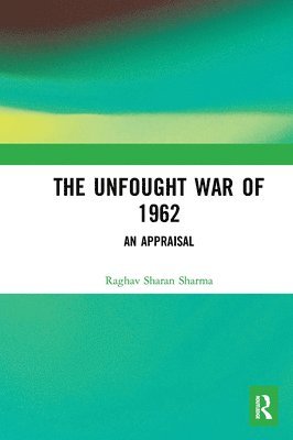 bokomslag The Unfought War of 1962